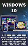  Windows 10: New 2021 Complete User Guide to Learn Microsoft Windows 10. Everything You Need to Know About Your Operating System (English Edition)