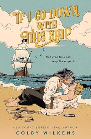If I Go Down with This Ship - Kindle edition by Wilkens, Colby. Romance