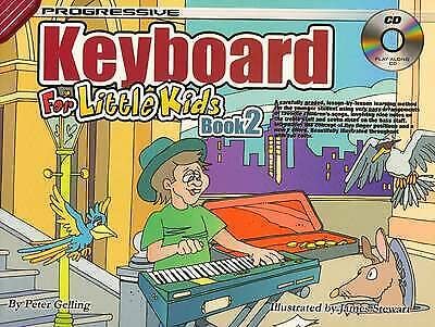 Learn to Play Keyboard Progressive Keyboard Method for Little Kids Book B .