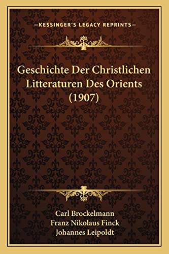 Geschichte Der Christlichen Litteraturen Des Orients (1907) (German Edition)