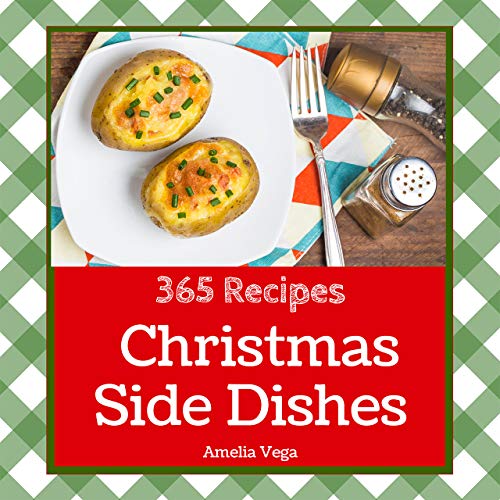 Christmas Side Dishes 365 Enjoy 365 Days With Amazing Christmas Side