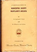 Worcester County, Maryland's Arcadia B0006CTONG Book Cover