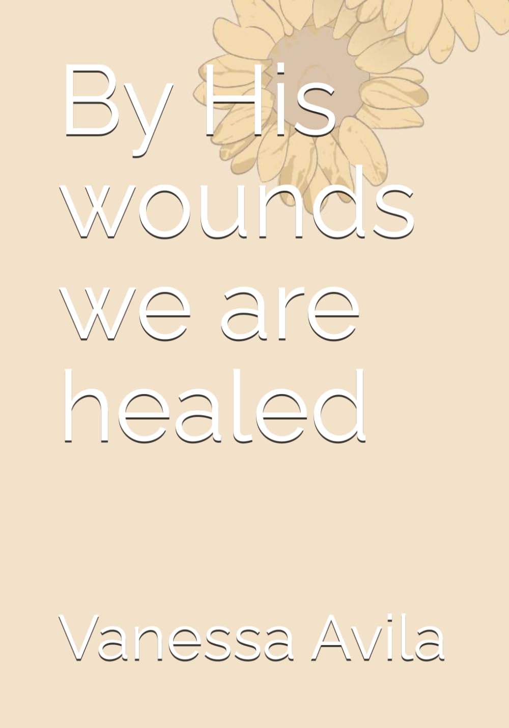 By His wounds we are healed