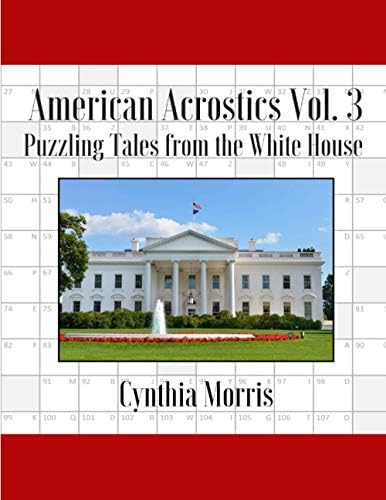 American Acrostics Volume 3: Puzzling Tales from the White House Paperback – May 13, 2016