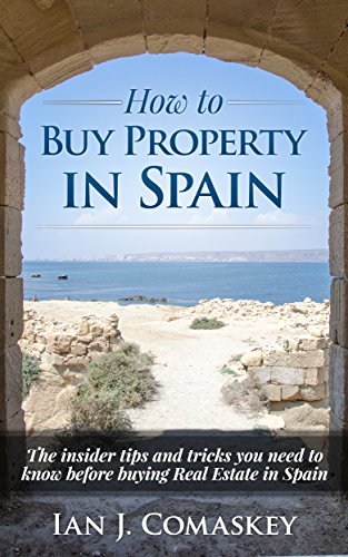 Télécharger How To Buy Property In Spain: The Insider Tips And Tricks You Need To Know Before Buying Real Estate Livre eBook France