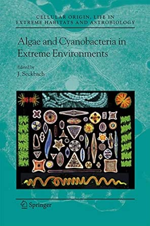 Algae and Cyanobacteria in Extreme Environments: 11 2007th Edition book cover