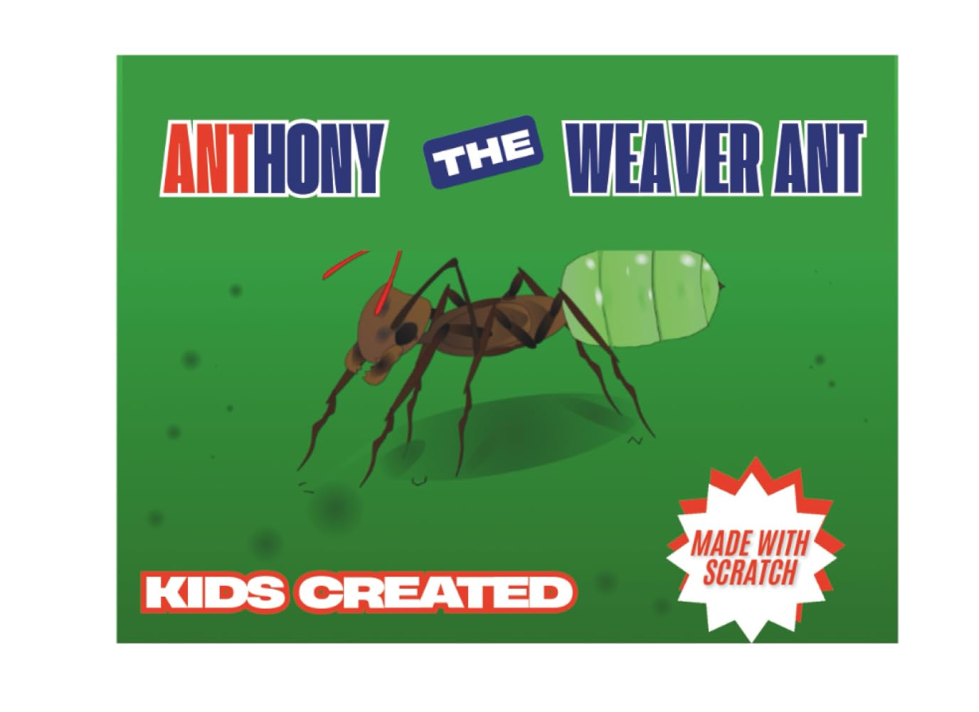 Anthony the Weaver Ant