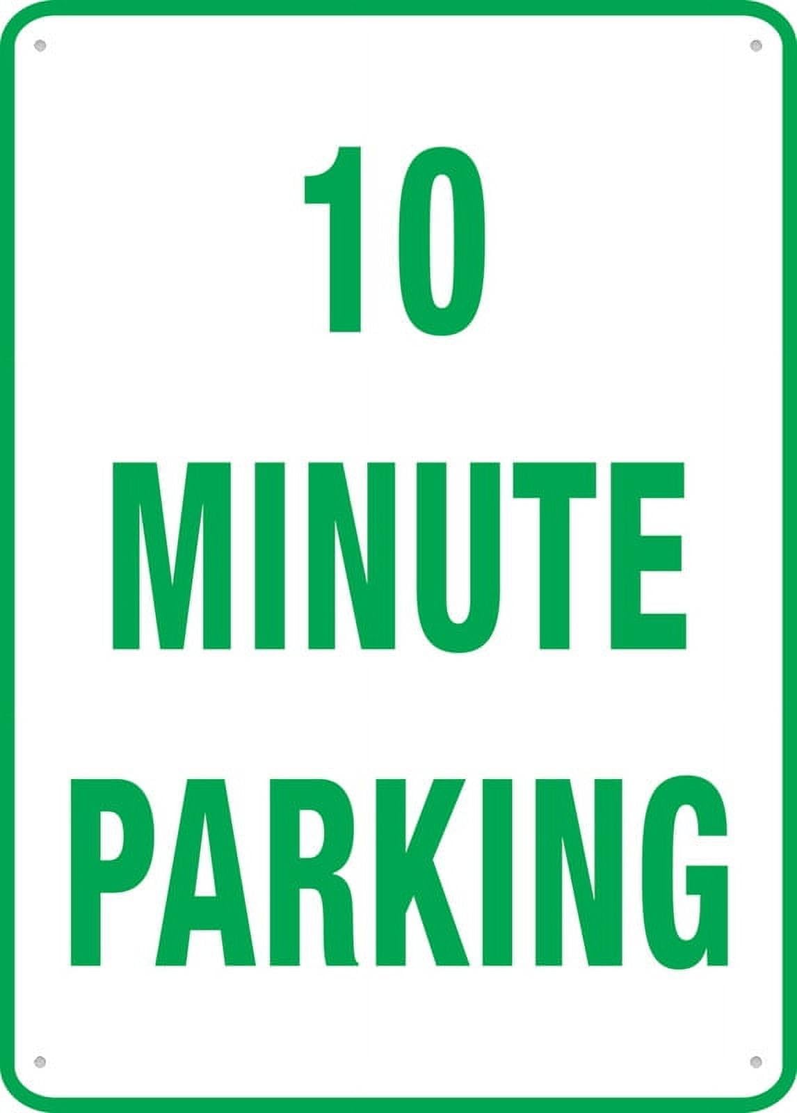 10 Minute Parking Sign Outdoor Signs Aluminum 8x12 Inch Uv Ink Printed for House and Business