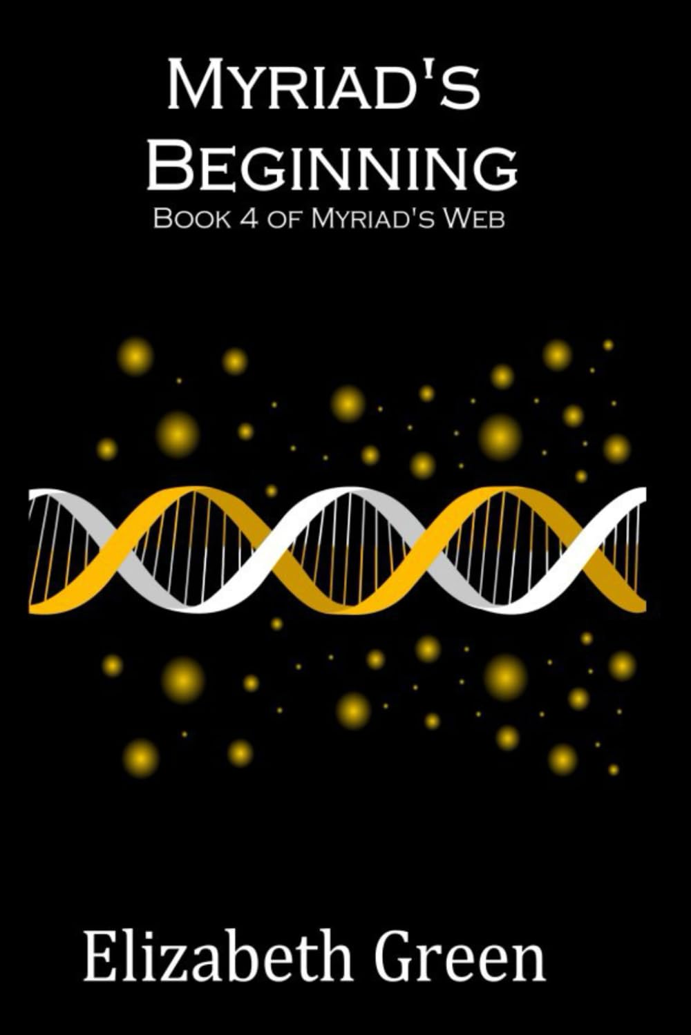 Myriad's Beginning: Book 4 of Myriad's Web