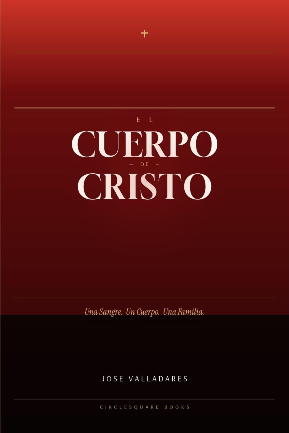 El Cuerpo de Cristo: Una Sangre. Un Cuerpo. Una Familia.