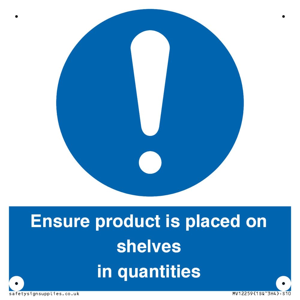 Ensure Product Is Placed on Shelves in Quantities Sign Sign - 100x100mm - S10