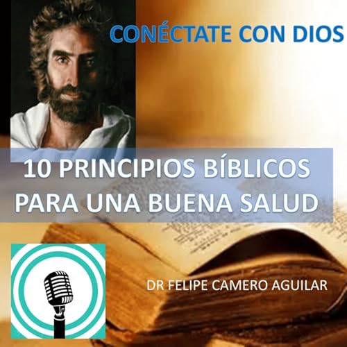 CONÉCTATE CON DIOS - 10 PRINCIPIOS BIBLICOS PARA UNA BUENA SALUD Titelbild