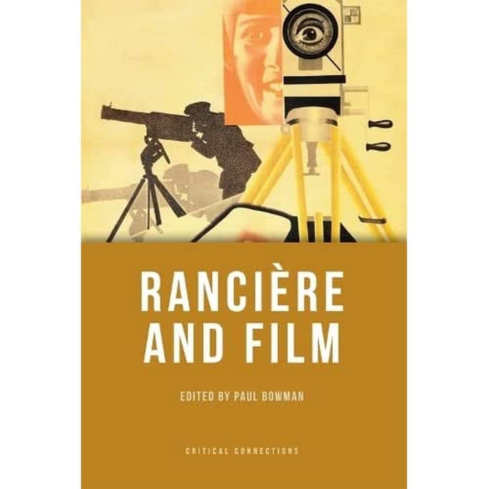 Ranciere and Film Essai de philosophie esthétique et critique cinématographique