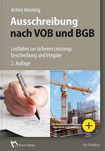 Ausschreibung nach VOB und BGB: Leitfaden zur sicheren Leistungsbeschreibung und Vergabe Ausschreibung nach VOB und BGB: Leitfaden zur sicheren Leistungsbeschreibung und Vergabe