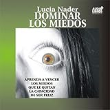  Dominar Los Miedos