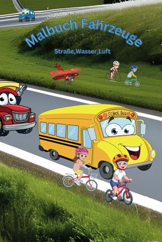Ausmalen Fahrzeuge: Straße, Wasser, Luft (German Edition)