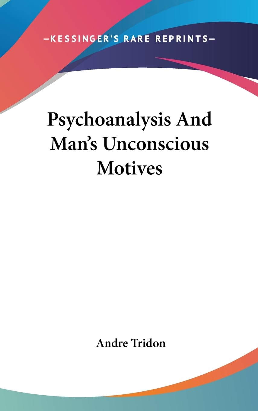 Psychoanalysis And Man's Unconscious Motives