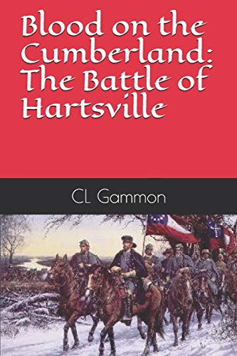 Blood on the Cumberland: The Battle of Hartsville