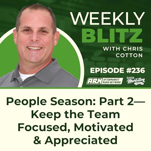 People Season: Part 2&mdash; Keep the Team Focused, Motivated & Appreciated [E236]