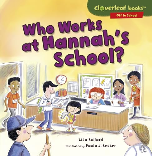 Who Works at Hannah's School? (Cloverleaf Books ™ ― Off to School)