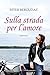Sulla Strada Per L'amore - 3