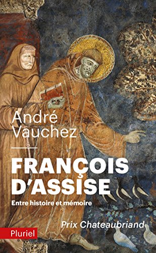 Francois d'Assise: Entre histoire et mémoire