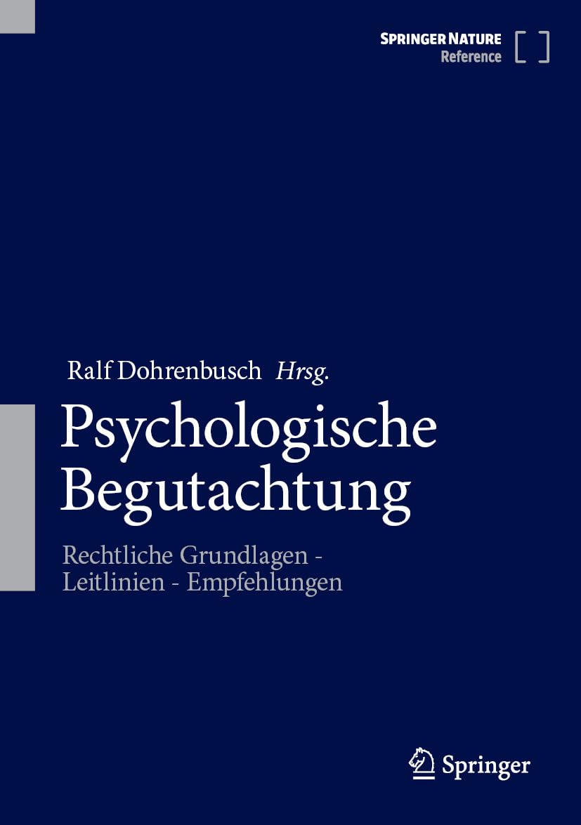 Psychologische Begutachtung: Rechtliche Grundlagen - Leitlinien - Empfehlungen
