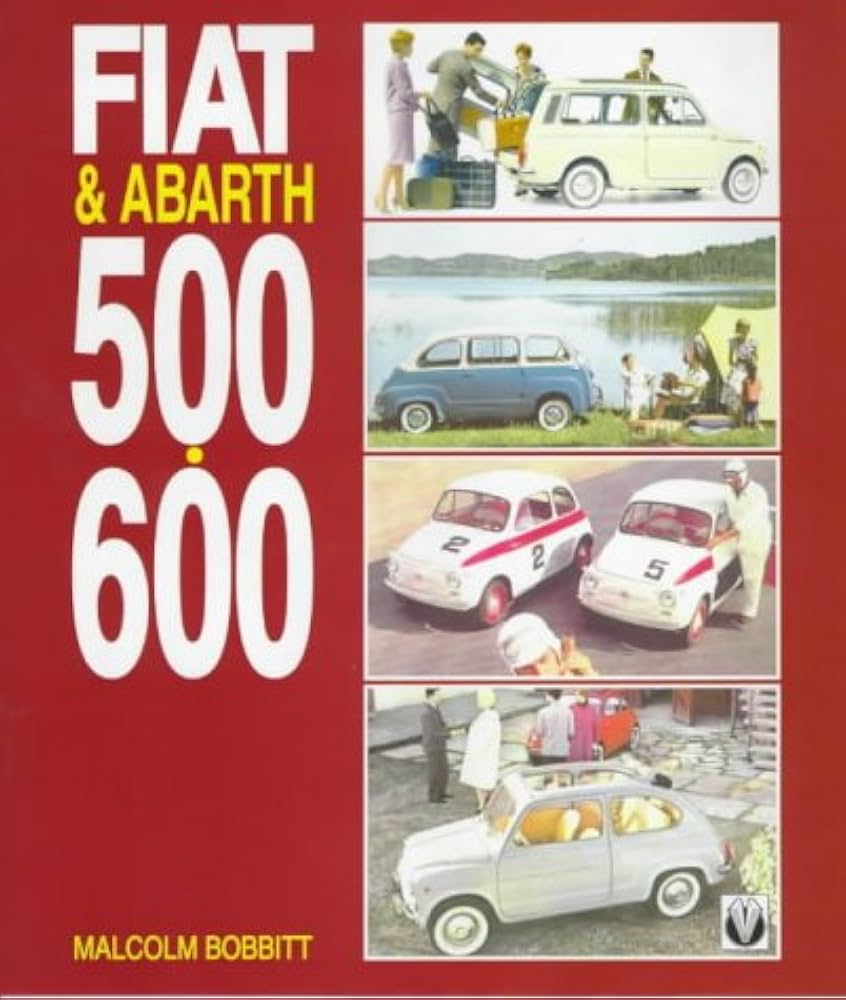 FIAT＆ABARTH 500・600 / Malcolm Bobbitt Fiat & Abarth 500, 600 : Bobbitt, Malcolm: Amazon.de: Books