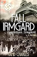 Fall Irmgard: Operation Irmgard 0996793909 Book Cover
