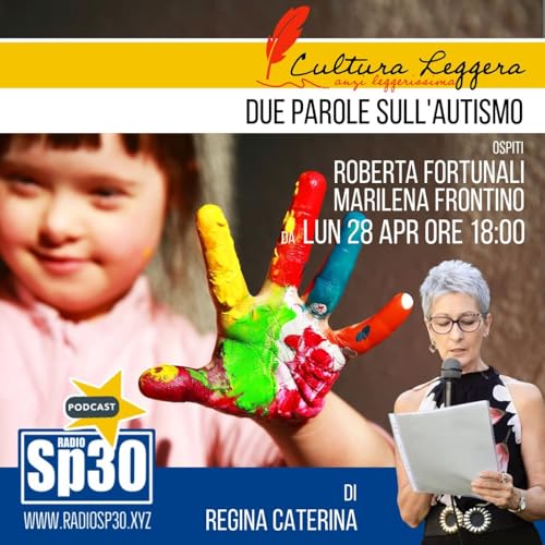 Cultura Leggera... Anzi Leggerissima - Due parole sull'autismo - Roberta Fortunali e Marilena Frontino