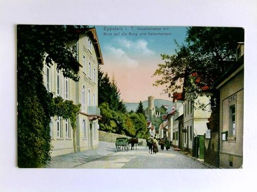 Postkarte: Eppstein i. T. - Hauptstrasse mit Blick auf die Burg und Kaisertempel