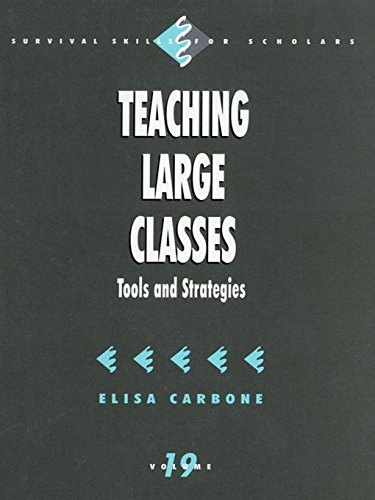 Teaching Large Classes: Tools and Strategies (Survival Skills for Scholars Book 19)