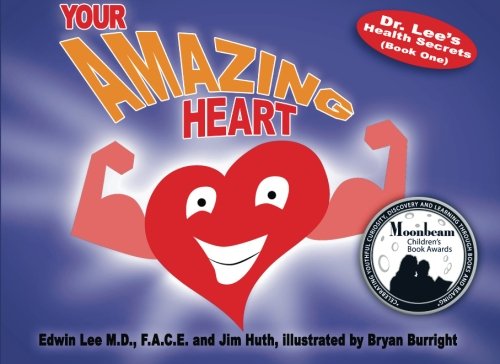 Your Amazing Heart: Dr. Lee's Health Secrets (Book One)