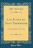  Les Suites du Neuf Thermidor: Terreurs Blanches, 1795-1815 (Classic Reprint)