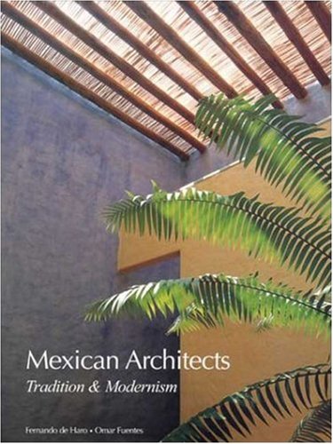 Mexican Architects; Tradition and Modernism (English and Spanish Edition)