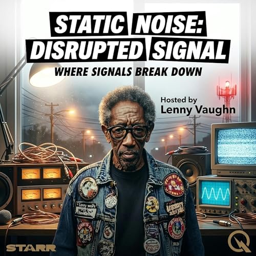 『Static Noise: Disrupted Signal - Uncover the hidden frequencies with Lenny Vaughn』のカバーアート