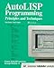 Autolisp Programming: Principles and Techniques