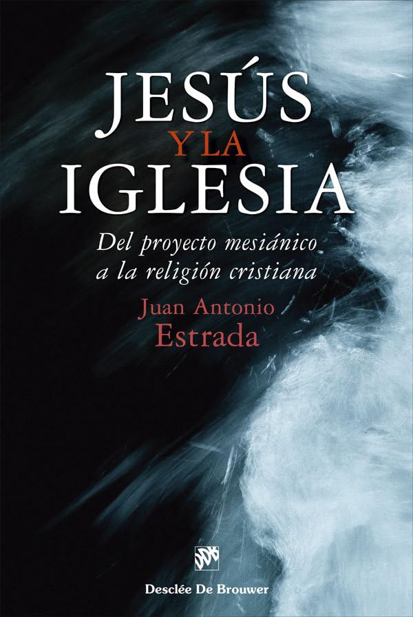 Jesús y la Iglesia. Del proyecto mesiánico a la religión cristiana: 86