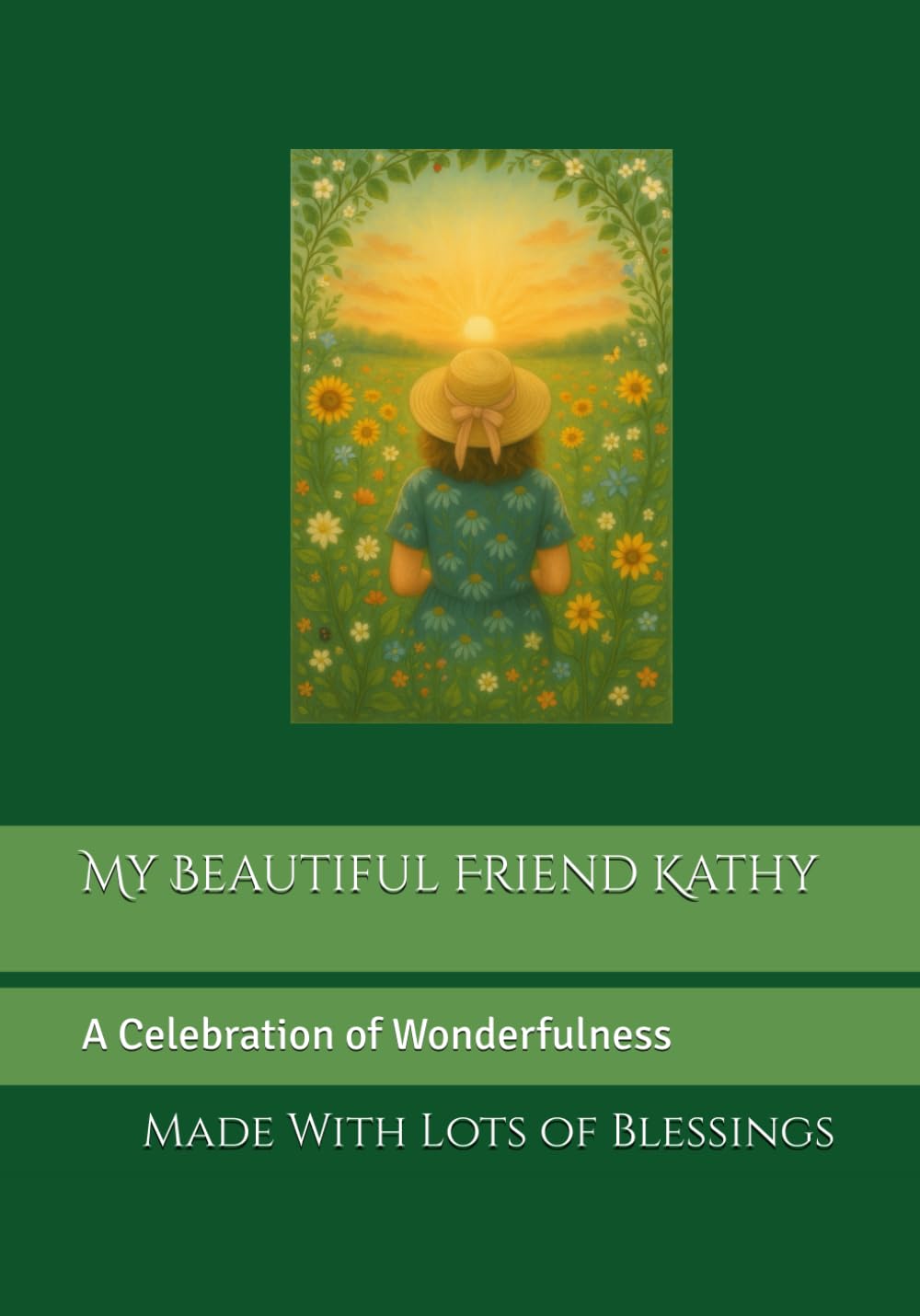 My Beautiful Friend Kathy: A Celebration of Wonderfulness