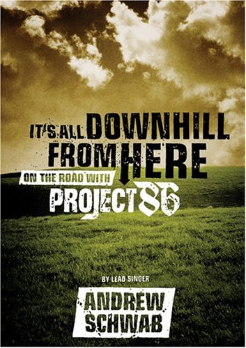 it-s-all-downhill-from-here-on-the-road-with-project-86-andrew-schwab