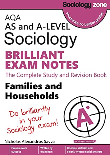 Aqa Sociology Brilliant Exam Notes: Families And Households: As And A-Level: The Complete Study And Revision Book