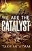 We are the Catalyst (The Psionics)