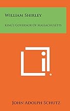 William Shirley: King's Governor of Massachusetts