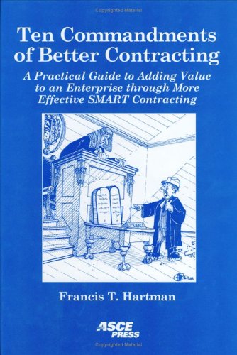 Ten Commandments of Better Contracting: A Practical Guide to Adding Value to an Enterprise Through M