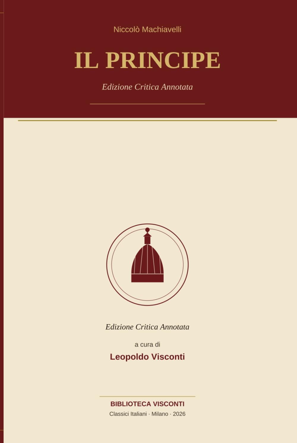 Il Principe: Edizione Critica Annotata · A cura di Leopoldo Visconti