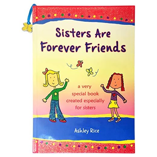 Sisters Are Forever Friends …a very special book created especially for sisters by Ashley Rice — Heartwarming Gift Book from Blue Mountain Arts