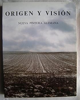 Paperback Origen y Vision: Nueva Pintura Alemana Book