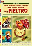  Serie Fieltro nº 1. BOLSOS, BISUTERÍA, MARCOS DE FOTOS, FLORES, FIGURAS INFANTILES CON FIELTRO. (Fieltro (drac)) - 9788496365797
