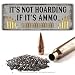 It's Not Hoarding If It's Ammo, 12.75 x 32.25 Inch Framed Aluminum Armory Sign, Funny Gun Room and Safe Wall Decor and Gifts for Gunsmiths, Hunters, Law Enforcement, Military, Gun Range 1231-RK3379-F