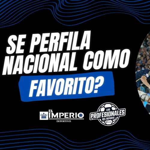 &iquest;Se perfila Atl&eacute;tico Nacional para ser campe&oacute;n de liga? - Los Profesionales del Deporte EP001
